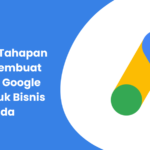 Ketahui Tahapan Cara Membuat Iklan Di Google Ads untuk Bisnis Anda