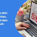 On Page SEO: Pengertian, Manfaat dan Contoh