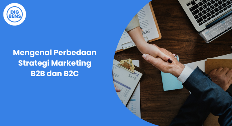 Perbedaan Strategi Marketing B2B dan B2C