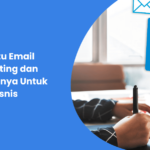 Apa Itu Email Marketing dan Manfaatnya Untuk Bisnis