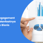 Apa Itu Engagement Rate dan Manfaatnya Untuk Bisnis