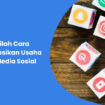 Ketahuilah Cara Mempromosikan Usaha Anda di Media Sosial