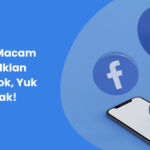 Ini Dia Macam Jenis Iklan Facebook, Yuk Simak!