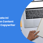 Ternyata Ini Perbedaan Content Writer dan Copywriter