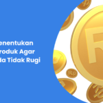 Cara Menentukan Harga Produk Agar Bisnis Anda Tidak Rugi