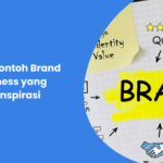 Simak 5 Contoh Brand Awareness yang Menginspirasi