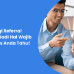 Strategi Referral Marketing Jadi Hal Wajib Yang Harus Anda Tahu!