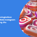 9 Cara Meningkatkan Engagement Rate Instagram Paling Jitu