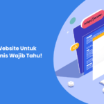 Manfaat Website Untuk Bisnis, Pebisnis Wajib Tahu!